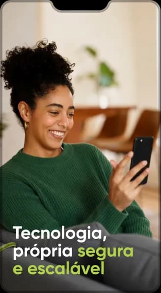 Tecnologia própria, segura e escalável